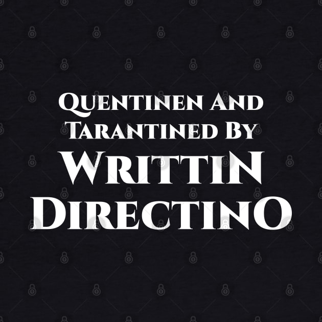 Quentinen And Tarantined By Writtin Directino by Emma